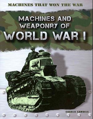 Machines and Weaponry of World War I