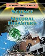 Science vs. Natural Disasters