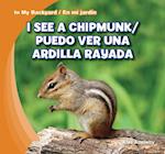 I See a Chipmunk / Puedo Ver Una Ardilla Rayada