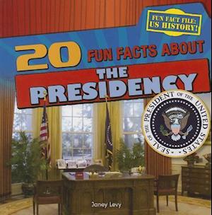 20 Fun Facts about the Presidency