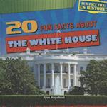 20 Fun Facts about the White House