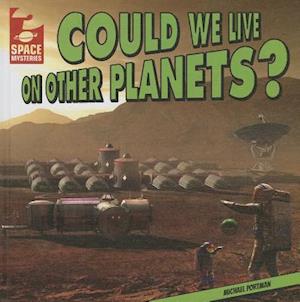 Could We Live on Other Planets?