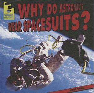 Why Do Astronauts Wear Spacesuits?