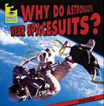 Why Do Astronauts Wear Spacesuits?