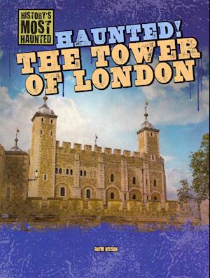 Haunted! the Tower of London