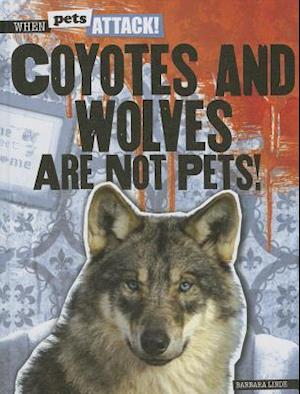 Coyotes and Wolves Are Not Pets!