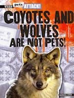 Coyotes and Wolves Are Not Pets!