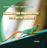 Lagartijas Pequenitas/Itty Bitty Geckos