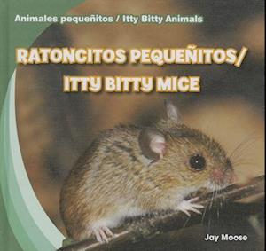 Ratoncitos Pequenitos/Itty Bitty Mice