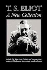 T. S. Eliot: A New Collection 