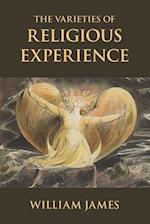 The Varieties of Religious Experience: A Study in Human Nature 