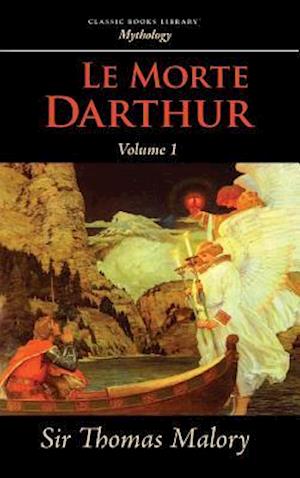 Le Morte Darthur, Vol. 1