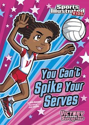 You Can't Spike Your Serves
