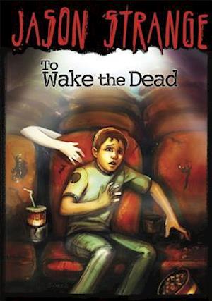 To Wake the Dead (Jason Strange)