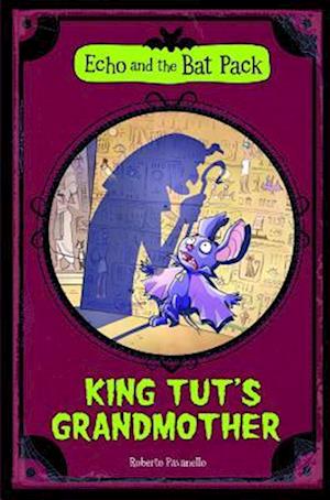 King Tut's Grandmother (Echo and the Bat Pack)