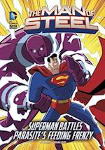 Man of Steel: Superman Battles Parasite's Feeding Frenzy