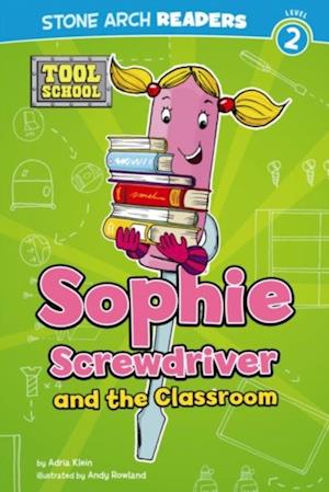 Sophie Screwdriver and the Classroom