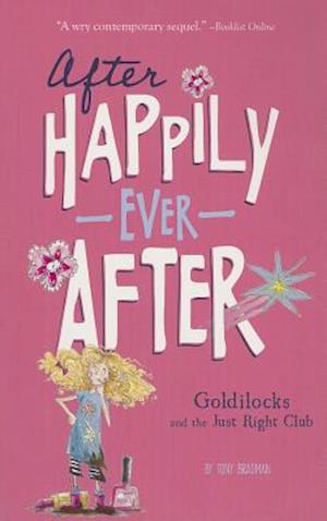 Goldilocks and the Just Right Club (After Happily Ever After)