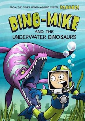 Dino-Mike and the Underwater Dinosaurs