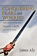 Conquering Fears and Worries