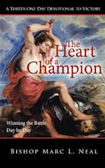 The Heart of a Champion: Winning the Battle, Day by Day 