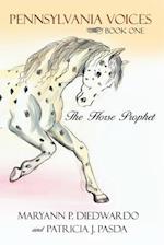 Pennsylvania Voices Book One: The Horse Prophet 