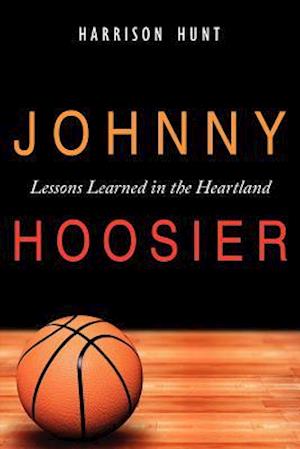 Johnny Hoosier: Lessons Learned in the Heartland