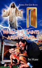 When the Saints aren't Saved: Praying For God Books 