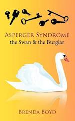 Asperger Syndrome, the Swan & the Burglar