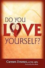 Do You Love Yourself?