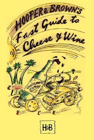 Hooper and Brown's Fast Guide To Cheese And Wine