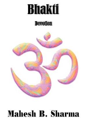 Bhakti: Devotion