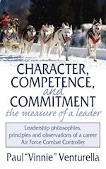 Character, Competence, and Commitment.the measure of a leader