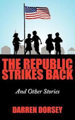 The Republic Strikes Back: And Other Stories 