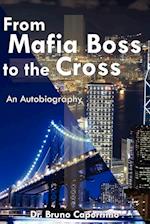 From Mafia Boss to the Cross