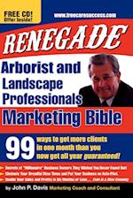 Renegade Marketing Bible for Tree  and  Landscaping Professionals