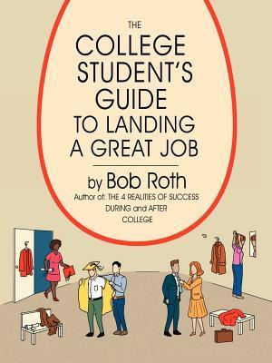 The College Student's Guide to Landing a Great Job