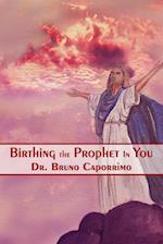 Birthing the Prophet in You