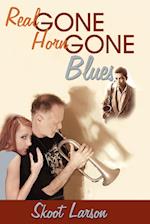 The Real Gone, Horn Gone Blues