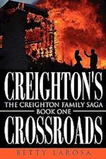 Creighton's Crossroads: The Creighton Family Saga-Book One 