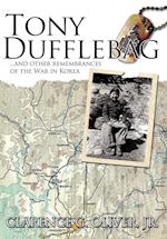 Tony Dufflebag ...and Other Remembrances of the War in Korea