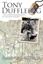 Tony Dufflebag ...and Other Remembrances of the War in Korea