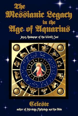The Messianic Legacy in the Age of Aquarius