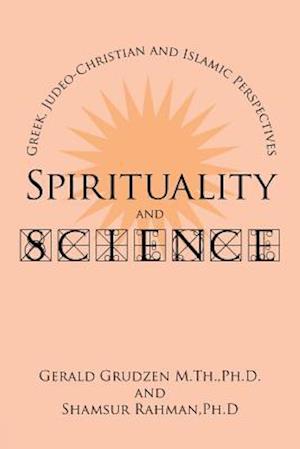 Spirituality and Science: Greek, Judeo-Christian and Islamic Perspectives