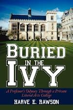 Buried in the Ivy: A Professor's Odyssey Through a Private Liberal Arts College 