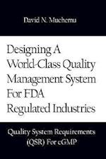 Designing a World-Class Quality Management System for FDA Regulated Industries