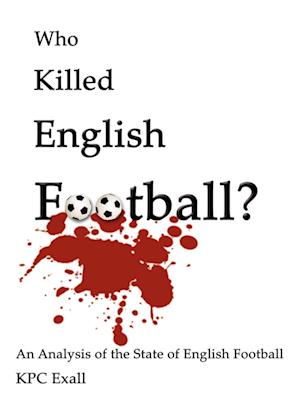 Who Killed English Football?