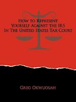 How to Represent Yourself Against the IRS in the United States Tax Court