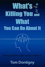 What's Killing You and What You Can Do About It