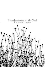 Transformation of the Soul: Volume I 